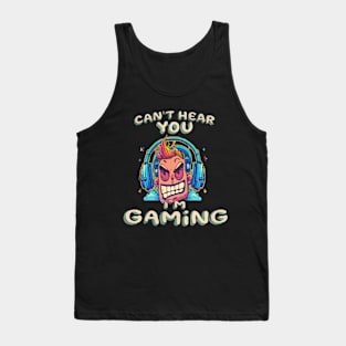 Can't Hear You I'm Gaming Tank Top